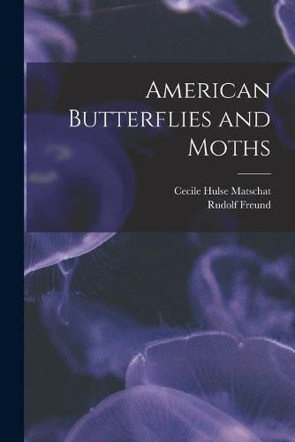 Cover image for American Butterflies and Moths