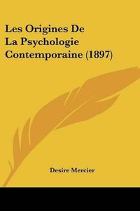 Cover image for Les Origines de La Psychologie Contemporaine (1897)