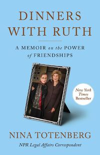 Cover image for Dinners with Ruth: A Memoir on the Power of Friendships