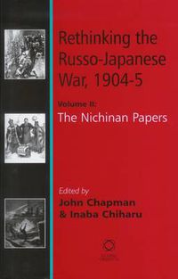 Cover image for Rethinking the Russo-Japanese War, 1904-5: Volume 2: The Nichinan Papers