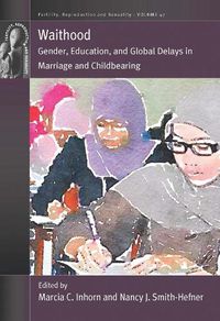 Cover image for Waithood: Gender, Education, and Global Delays in Marriage and Childbearing