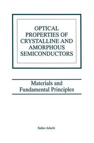 Optical Properties of Crystalline and Amorphous Semiconductors: Materials and Fundamental Principles