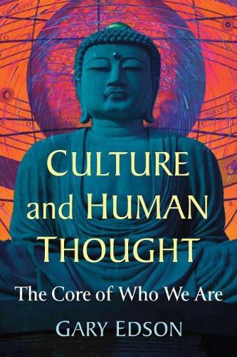 Cover image for Culture and Human Thought: The Core of Who We Are