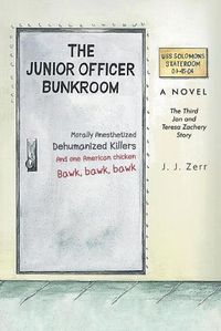 Cover image for The Junior Officer Bunkroom: The Third Jon and Teresa Zachery Story