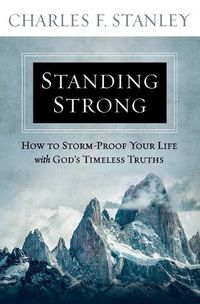 Cover image for Standing Strong: How to Storm-Proof Your Life with God's Timeless Truths