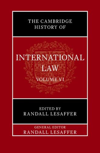 Cover image for The Cambridge History of International Law: Volume 6, International Law in Early Modern Europe