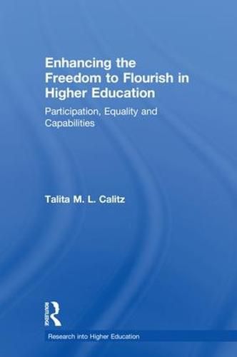 Cover image for Enhancing the Freedom to Flourish in Higher Education: Participation, Equality and Capabilities