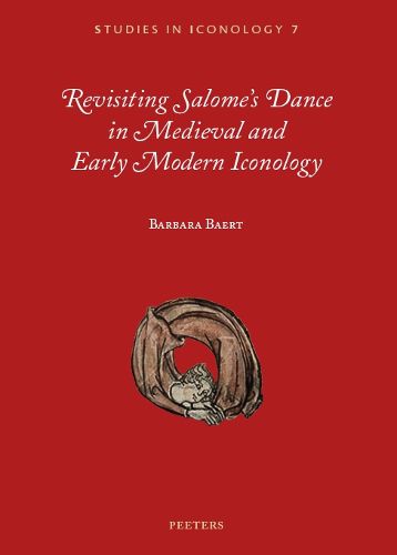 Revisiting Salome's Dance in Medieval and Early Modern Iconology