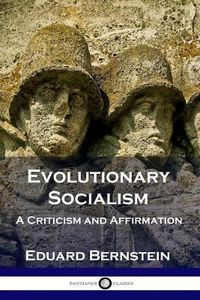 Cover image for Evolutionary Socialism: A Criticism and Affirmation