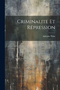 Cover image for Criminalite et Repression