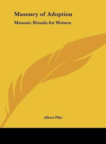 Cover image for Masonry of Adoption: Masonic Rituals for Women