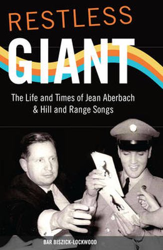 Cover image for Restless Giant: The Life and Times of Jean Aberbach and Hill and Range Songs