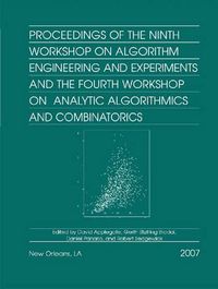 Cover image for Proceedings of the Ninth Workshop on Algorithm Engineering and Experiments and the Fourth Workshop on Analytic Algorithms and Combinatorics