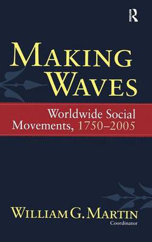 Cover image for Making Waves: Worldwide Social Movements, 1750-2005