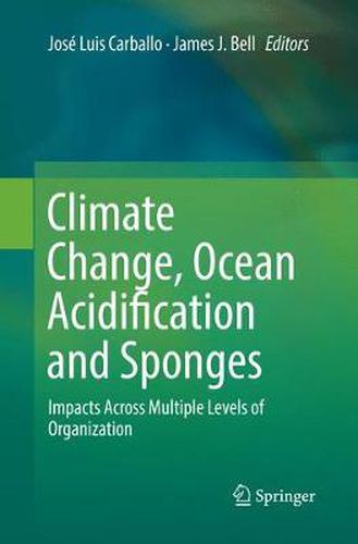 Cover image for Climate Change, Ocean Acidification and Sponges: Impacts Across Multiple Levels of Organization