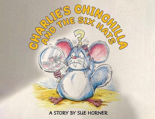 Cover image for Charlie's Chinchilla and the Six Hats