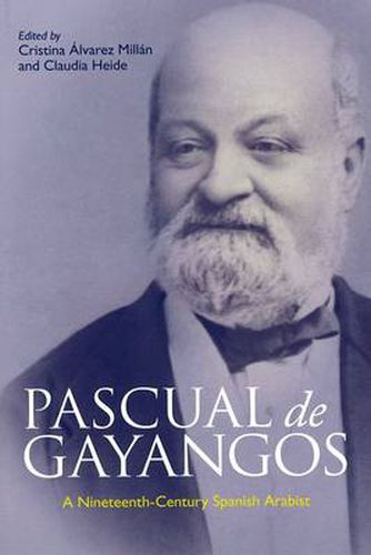 Pascual De Gayangos: A Nineteenth-century Spanish Arabist