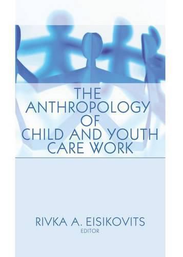 Cover image for The Anthropology of Child and Youth Care Work: Child & Youth Services