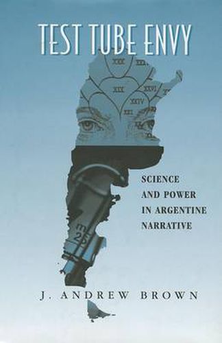 Cover image for Test Tube Envy: Science and Power in Argentine Narrative