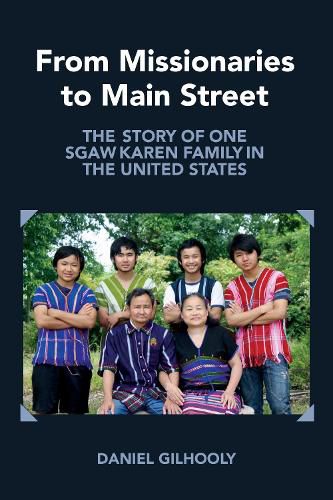 Cover image for From Missionaries to Main Street: The Story of One Sgaw Karen Family in the United States