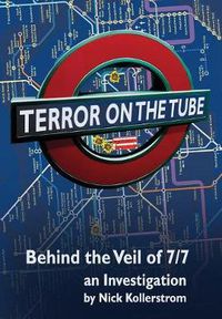 Cover image for Terror on the Tube: Behind the Veil of 7/7 - An Investigation