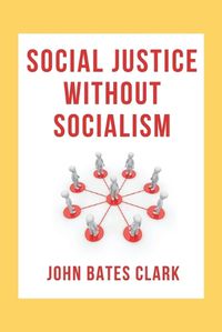 Cover image for Social Justice Without Socialism