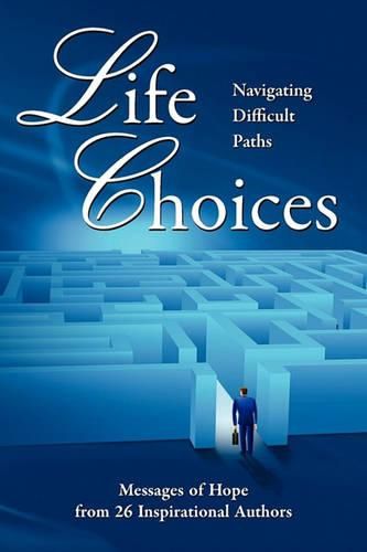 Cover image for Life Choices: Navigating Difficult Paths