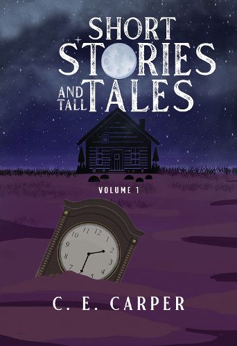 Cover image for Short Stories and Tall Tales Volume 1