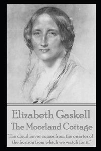 Cover image for The Moorland Cottage by Elizabeth Gaskell