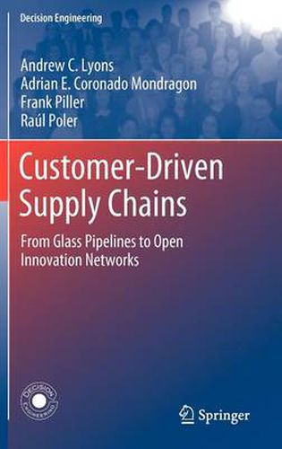 Customer-Driven Supply Chains: From Glass Pipelines to Open Innovation Networks