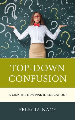 Cover image for Top-Down Confusion: Is Gray the New Pink in Education?