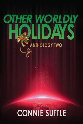 Other Worldly Holidays: Anthology Two