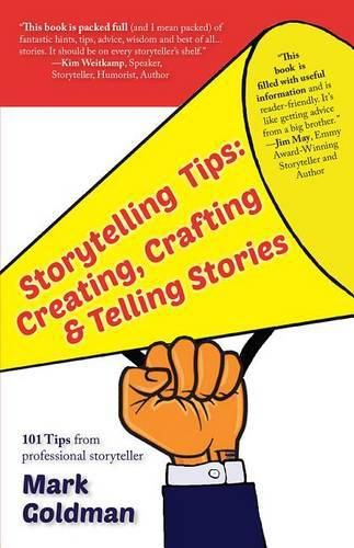 Storytelling Tips: Creating, Crafting & Telling Stories