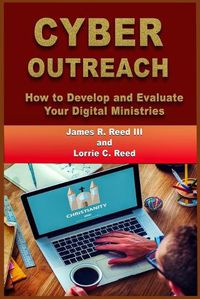 Cover image for Cyber Outreach: How to Develop and Evaluate Your Digital Ministries