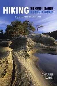 Cover image for Hiking the Gulf Islands of British Columbia, Expanded Third Edition 2011