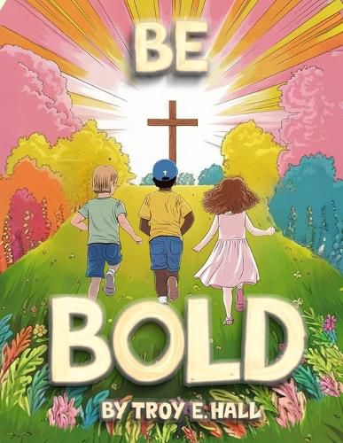 Cover image for Be Bold