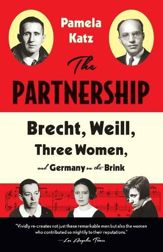 Cover image for The Partnership: Brecht, Weill, Three Women, and Germany on the Brink