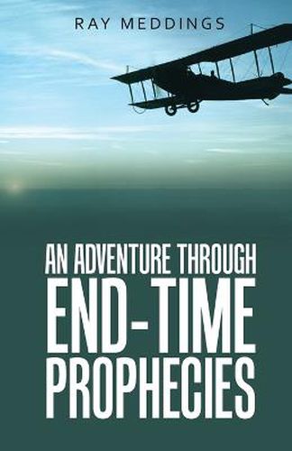 Cover image for An Adventure Through End-Time Prophecies