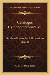 Cover image for Catalogus Hymenopterorum V1: Tenthredinidae Incl. Uroceridae (1894)