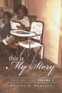 Cover image for This Is My Story: I Once Was Lost, Volume II