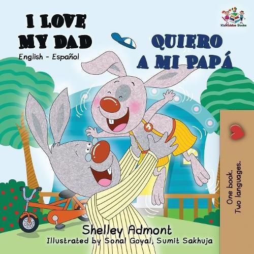 I Love My Dad Quiero a mi Papa: English Spanish Bilingual Book