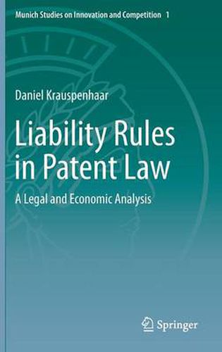 Cover image for Liability Rules in Patent Law: A Legal and Economic Analysis