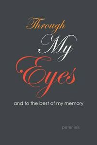 Cover image for Through My Eyes: And to the Best of My Memory