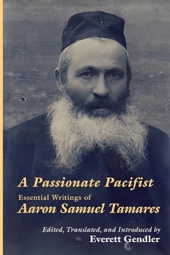 A Passionate Pacifist: Essential Writings of Aaron Samuel Tamares