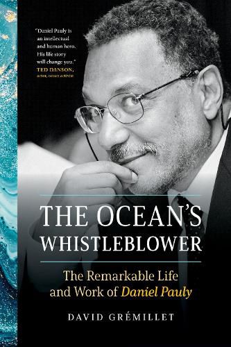 Cover image for The Ocean's Whistleblower: The Remarkable Life and Work of Daniel Pauly