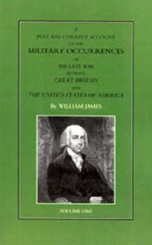 Cover image for Full and Correct Account of the Military Occurrences of the Late War Between Great Britain and the United States of America