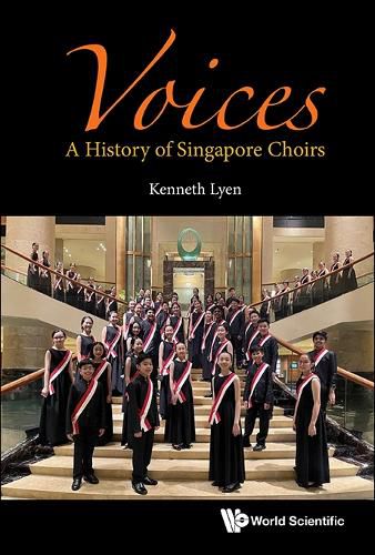 Cover image for Voices: A History Of Singapore Choirs