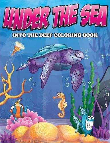 Cover image for Under the Sea: Into the Deep Coloring Book