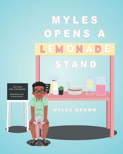 Cover image for Myles Opens A Lemonade Stand