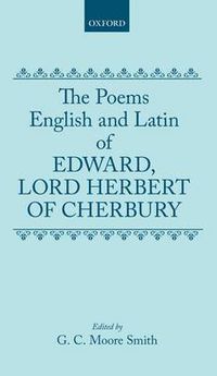 Cover image for The Poems of Edward, Lord Herbert of Cherbury: English and Latin Poems